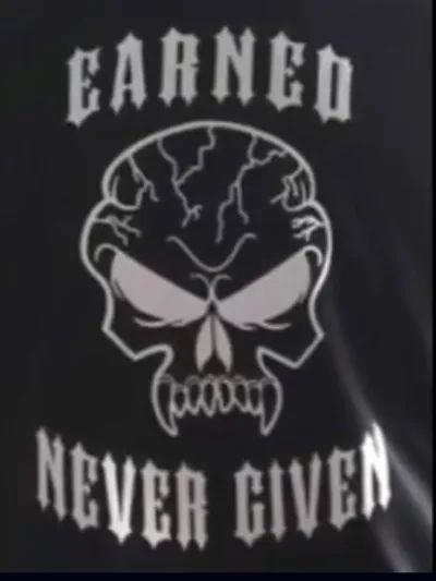 Earned, never given